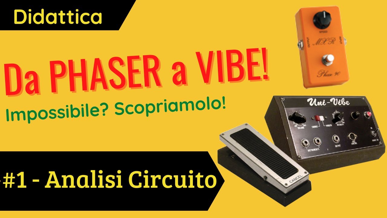 #1 Trasformare un Phaser in un Vibe - Teoria ed Analisi Circuito.