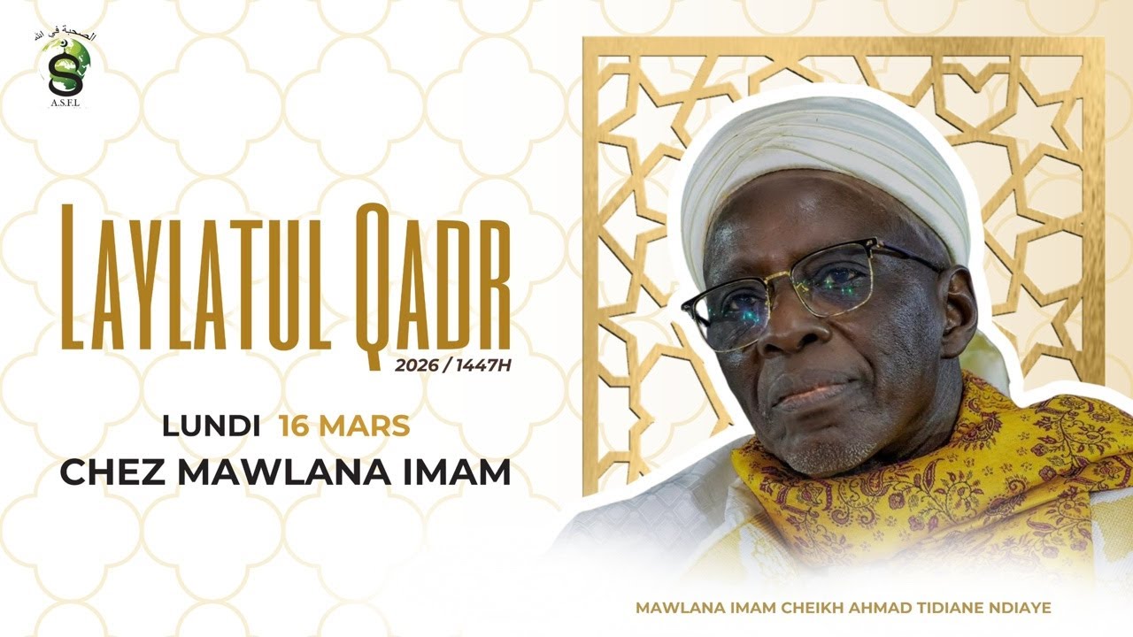 🚨En Direct: Laylatul Qadr 2026: Vivification de la Nuit avec Mawlana Imam Cheikh Ahmad Tidiane Ndiay