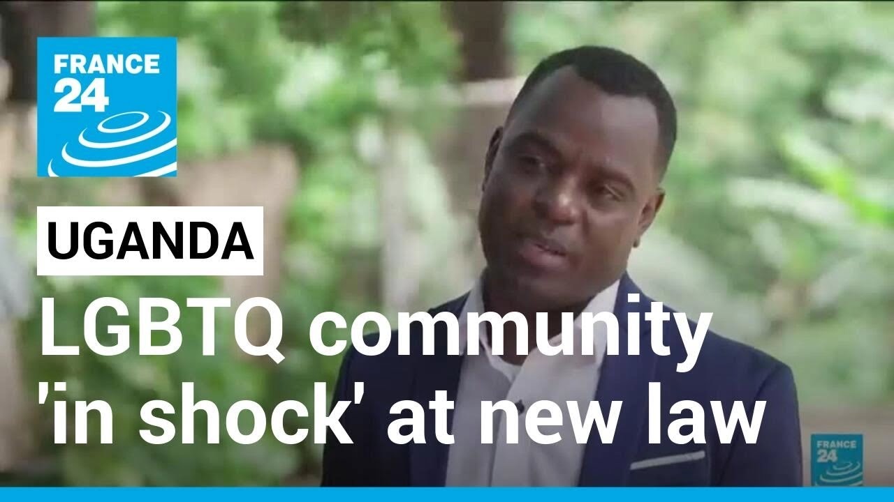 Gay activist says Uganda LGBTQ community 'in shock' at new law • FRANCE 24 English