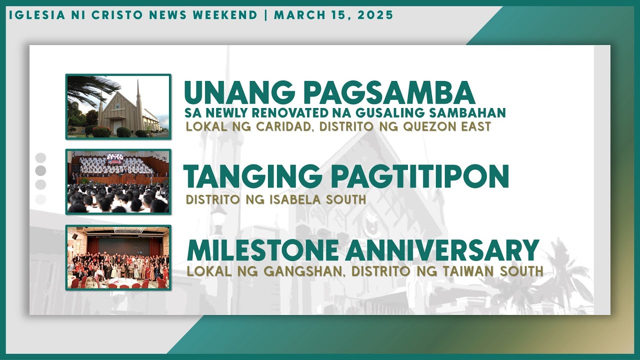 Iglesia Ni Cristo News Weekend | March 15, 2025 @ 6:00 PM PHT