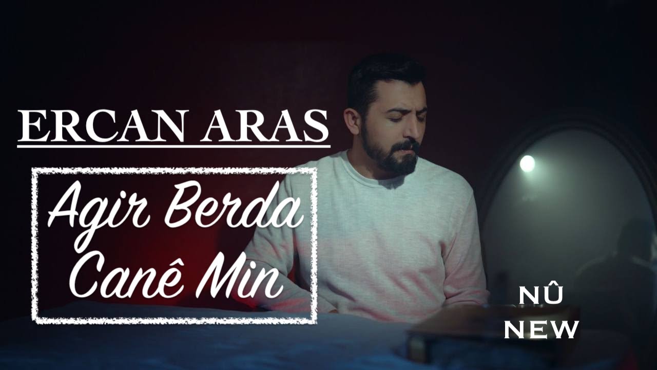 ERCAN ARAS - AGIR BERDA CANÊ MIN [Official Music Video]