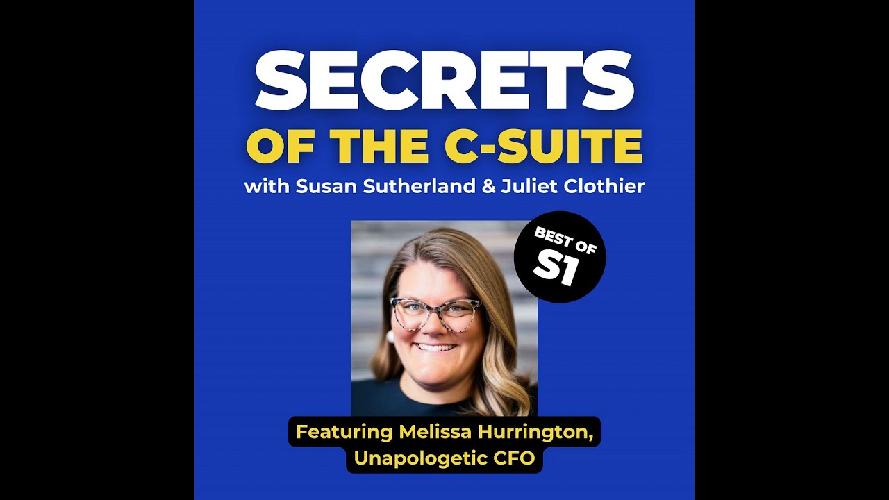 Best of S1 – Melissa Hurrington, Unapologetic CFO: the one where we are inspired towards bold and...