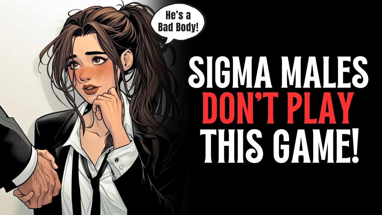 7 Brutal Reasons Sigma Males Rarely Have Girlfriends — #7 Will Shock You