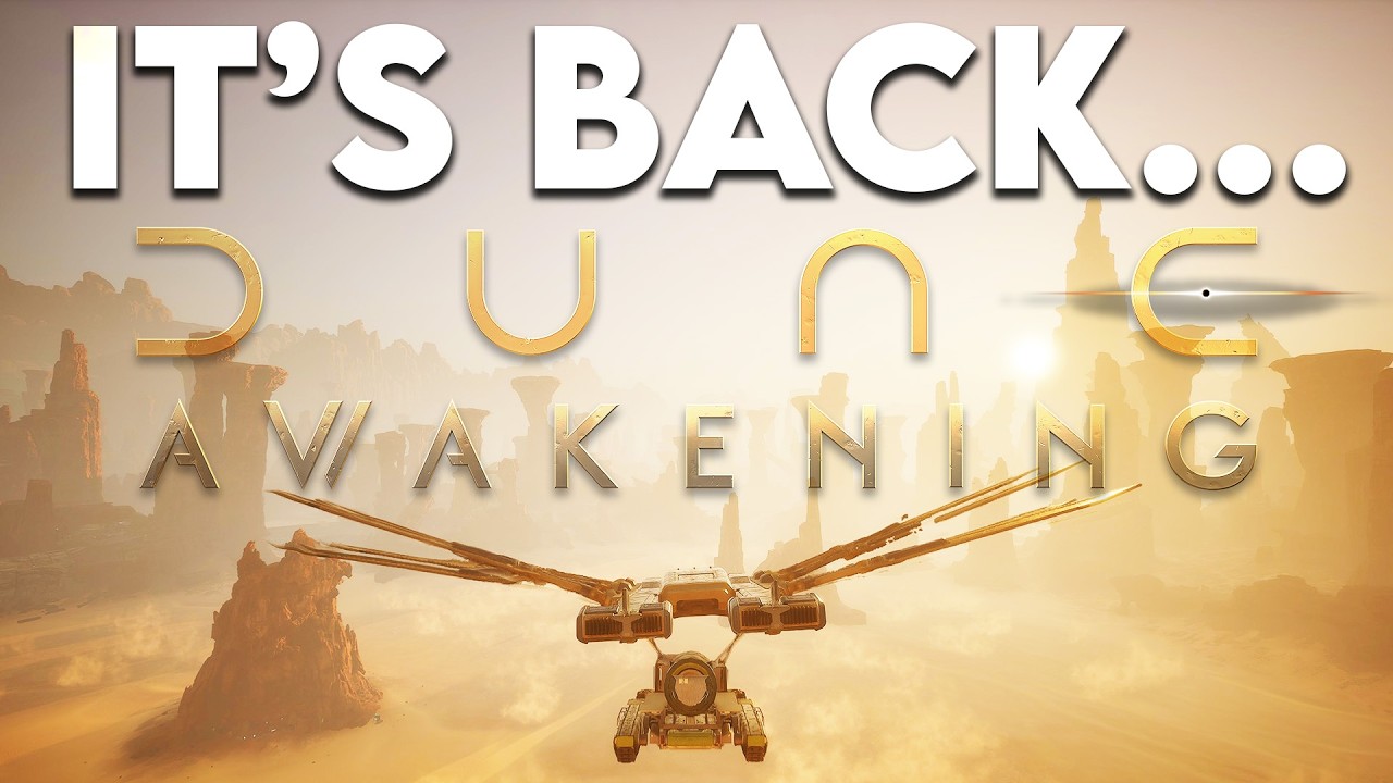 I Returned to Dune Awakening...