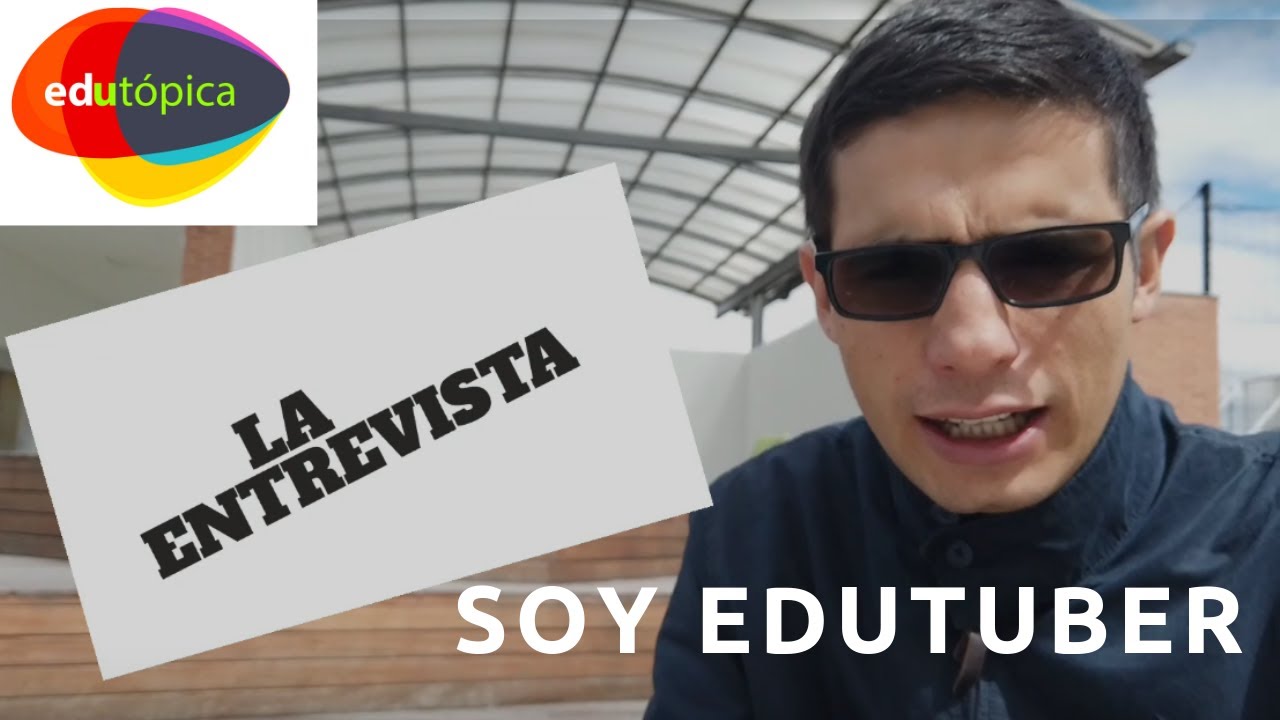 La Entrevista. Cap.1. Soy Edutuber.