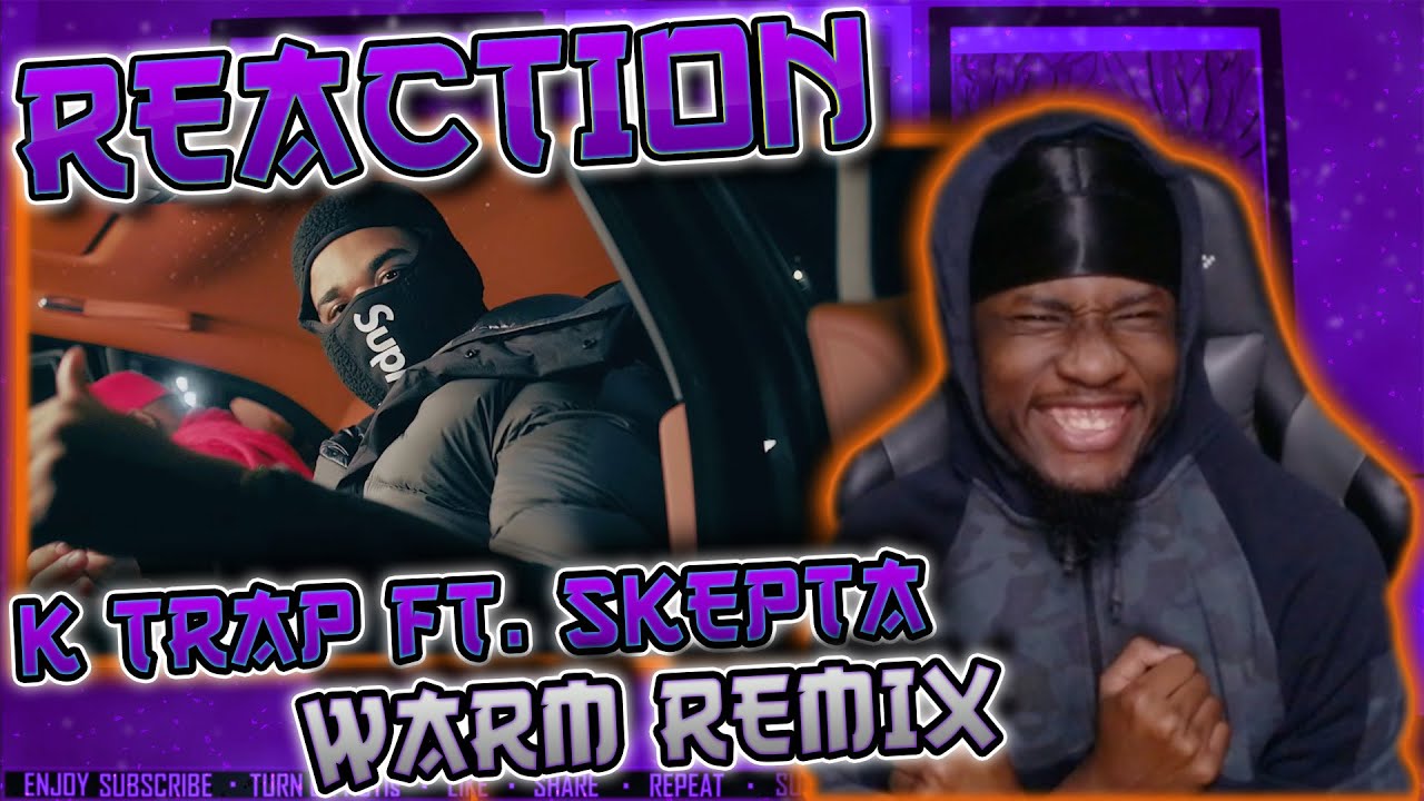 K-Trap Ft Skepta - Warm Remix (Official Video) [REACTION] | MLC Njies🎶