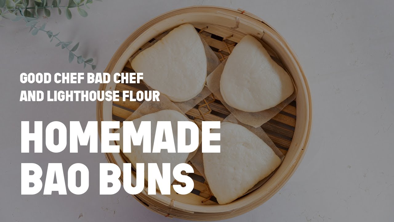 Homemade Bao Buns| Good Chef Bad Chef x Lighthouse Flour