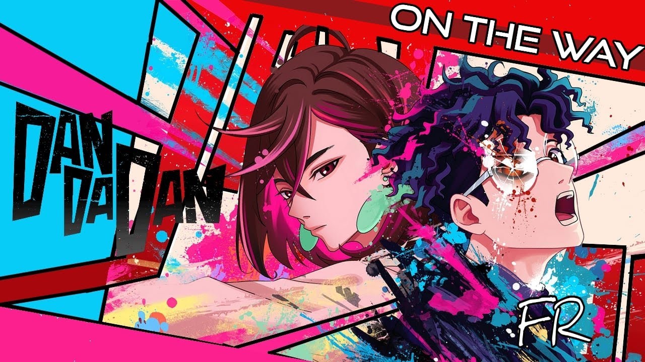 DANDADAN - Opening 2 - On The Way┃FRENCH COVER