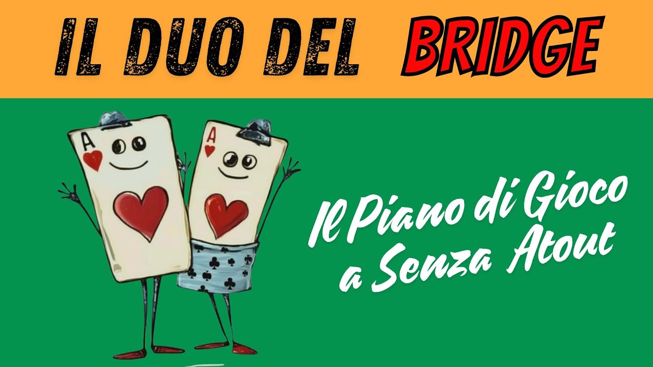 Il Gioco del Bridge, Piano di gioco a Senza Atout