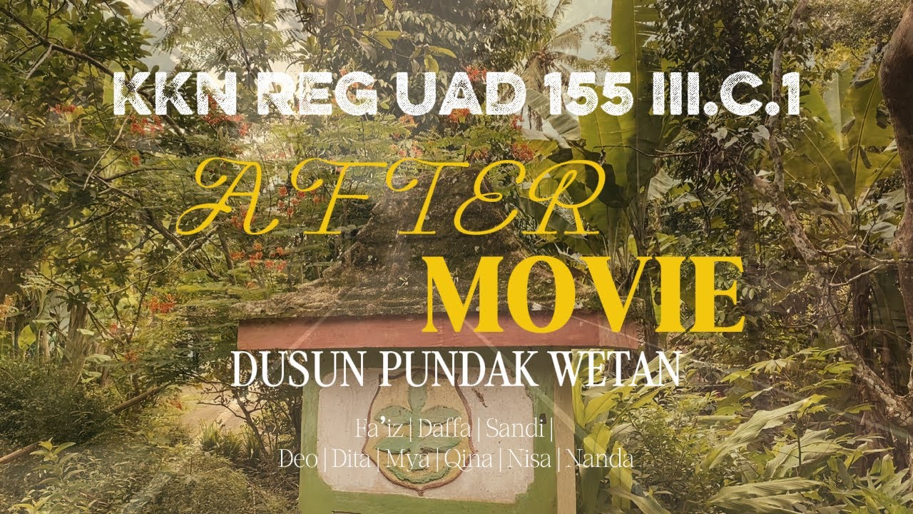 AFTER MOVIE KKN REG 155 | UNIVERSITAS AHMAD DAHLAH