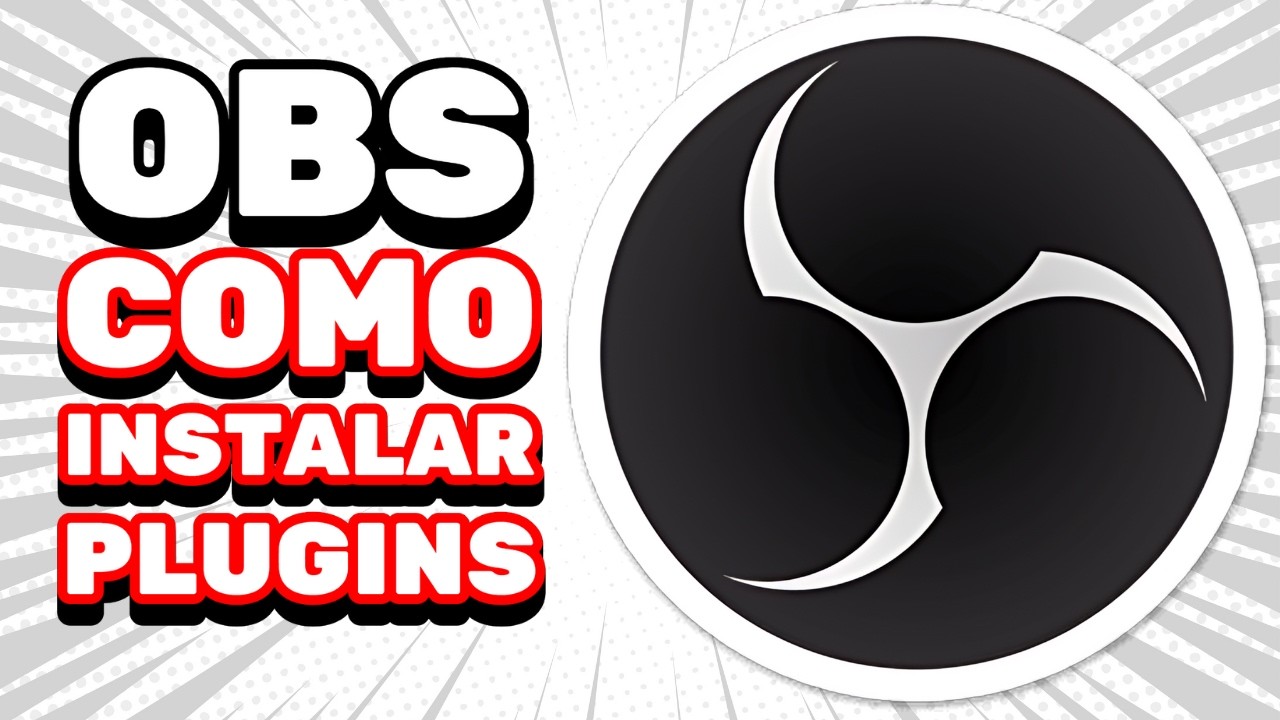 OBS: Gu&iacute;a COMPLETA para Instalar Plugins (&iexcl;Y que S&Iacute; funcionen!)