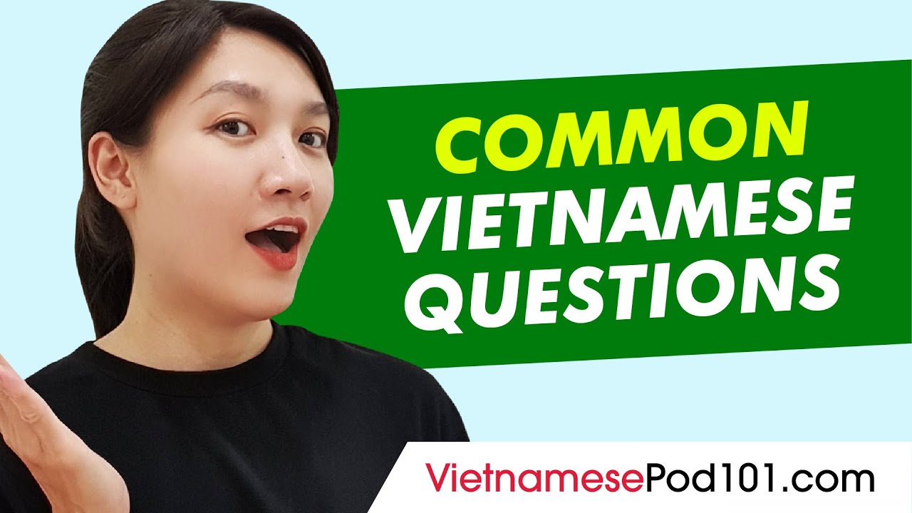 Frequently Asked Vietnamese Questions