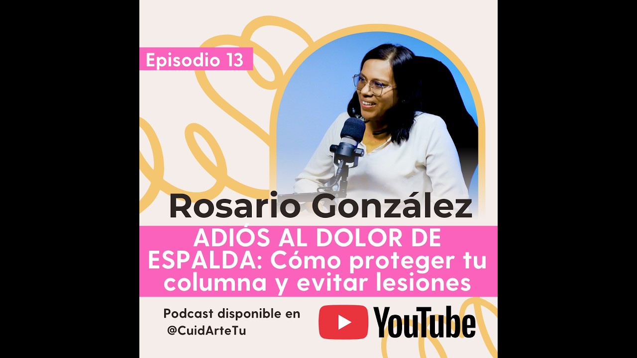 El secreto para una espalda sana: Lo que nadie te dice del cuidado lumbar - Episodio 13 CuidArte