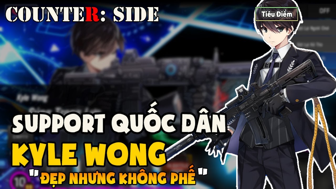 [Counter: Side] Ti&ecirc;u Điểm Nh&acirc;n Vật Kyle Wong | Trang Bị, Đội H&igrave;nh | Hạc
