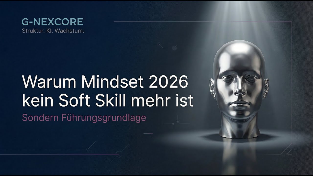Warum Mindset 2026 kein Soft-Skill mehr ist.