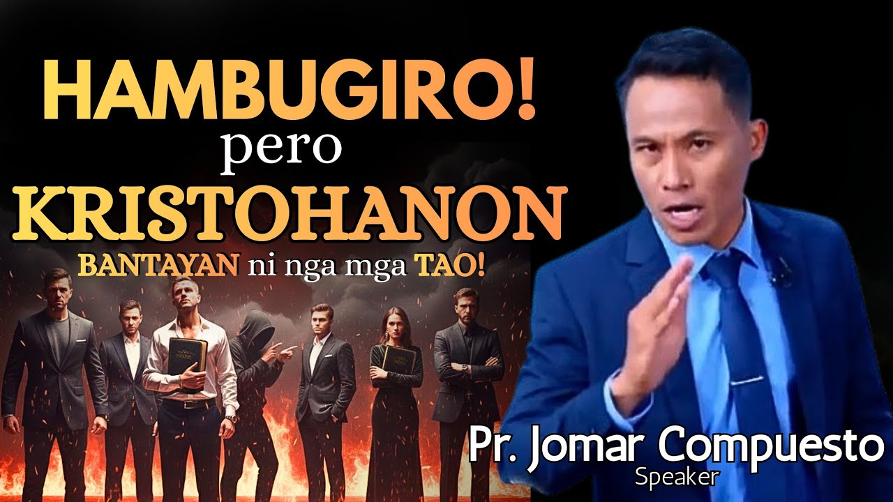 HAMBUGIRO pero KRISTOHANON! Bantayan NI nga mga TAO! - Pastor Jomar Compuesto 