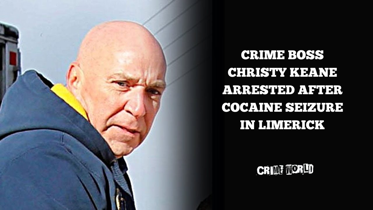 Crime boss Christy Keane arrested after cocaine seizure in Limerick