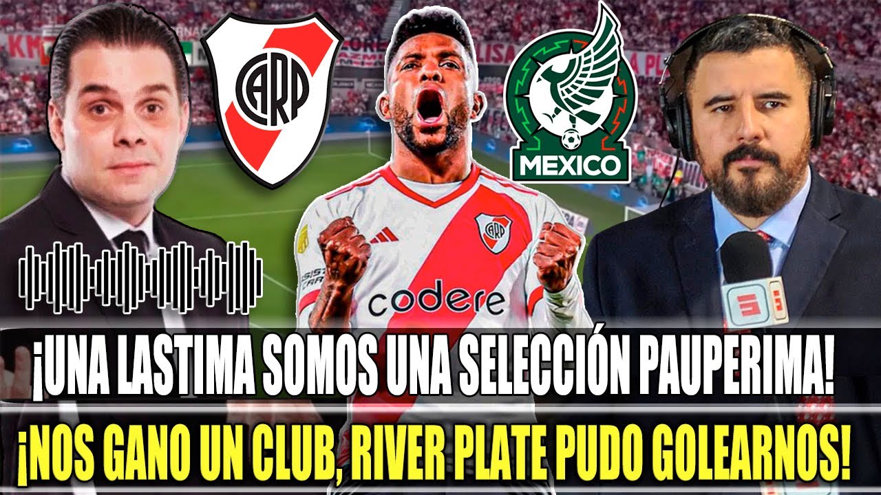 ¡TOCAMOS FONDO! ASI REACCIONARON NARRADORES MEXICANOS A GOLES DE RIVER (2-0) VS MEXICO DECEPCIONADOS