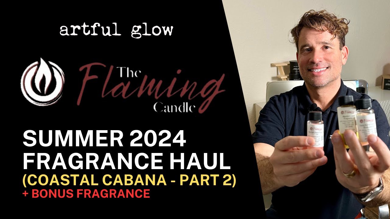 The Flaming Candle - Fragrance Oils Review (Summer 2024 Scents - Part 2)