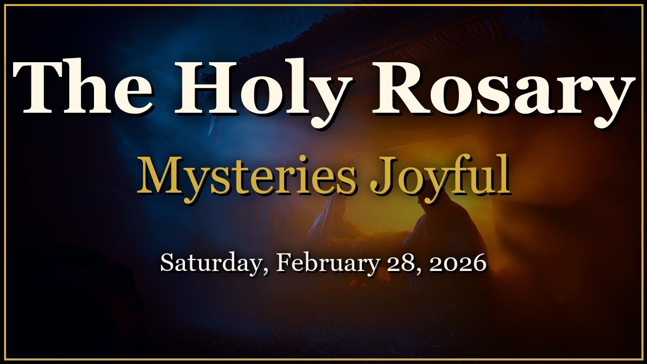 Rosary for Saturday, February 28, 2026 | Joyful Mysteries