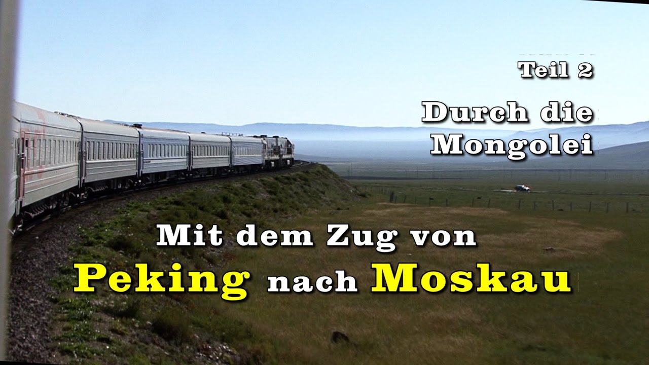 Mit dem Zug von Peking nach Moskau  Teil 2/5: Durch die Mongolei