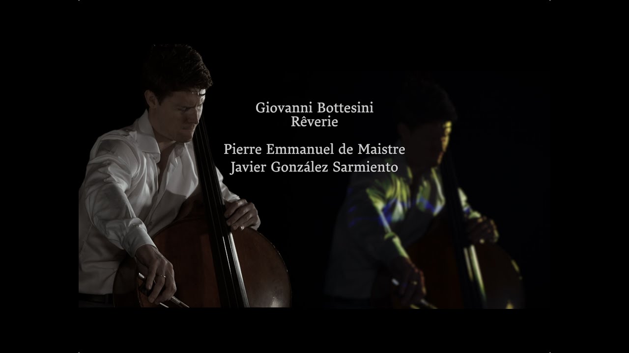 Bottesini Rêverie - Pierre Emmanuel de Maistre, Javier González Sarmiento