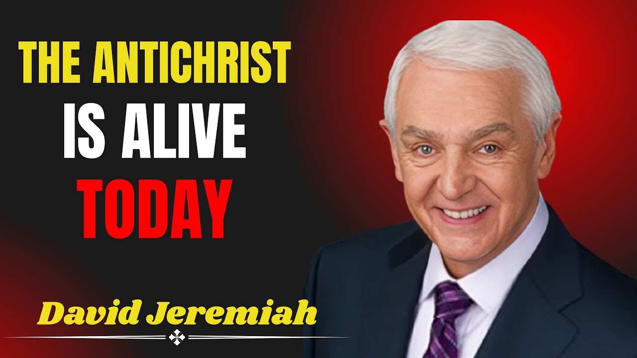 David Jeremiah 2026 🔴 The Antichrist Is Alive Today, Here's Who He Might Be 🔴 David Jeremiah 2025
