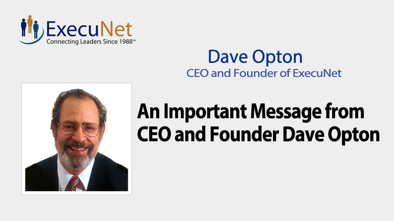 An Important Message from ExecuNet CEO and Founder Dave Opton
