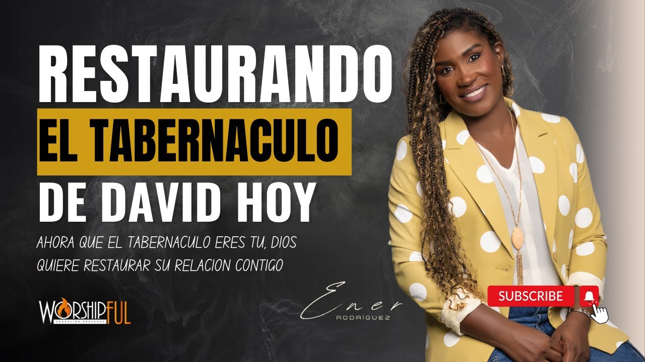 Restaurando el Tabernaculo de David