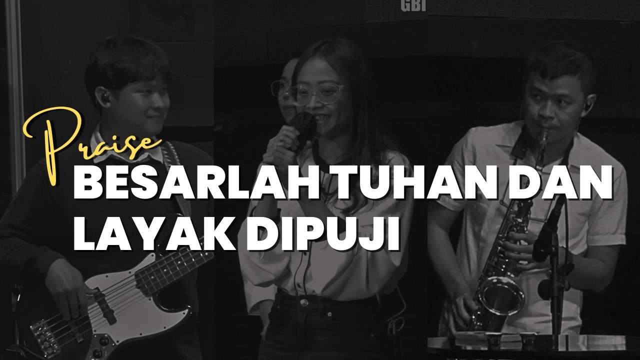 Besarlah Tuhan dan Layak Dipuji (Symphony Music) | GBI Fatmawati 25