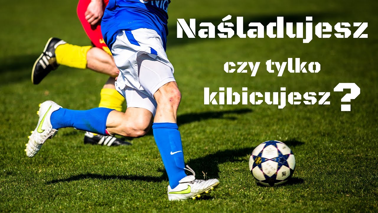 Naśladujesz czy tylko kibicujesz? - Dariusz Lazar