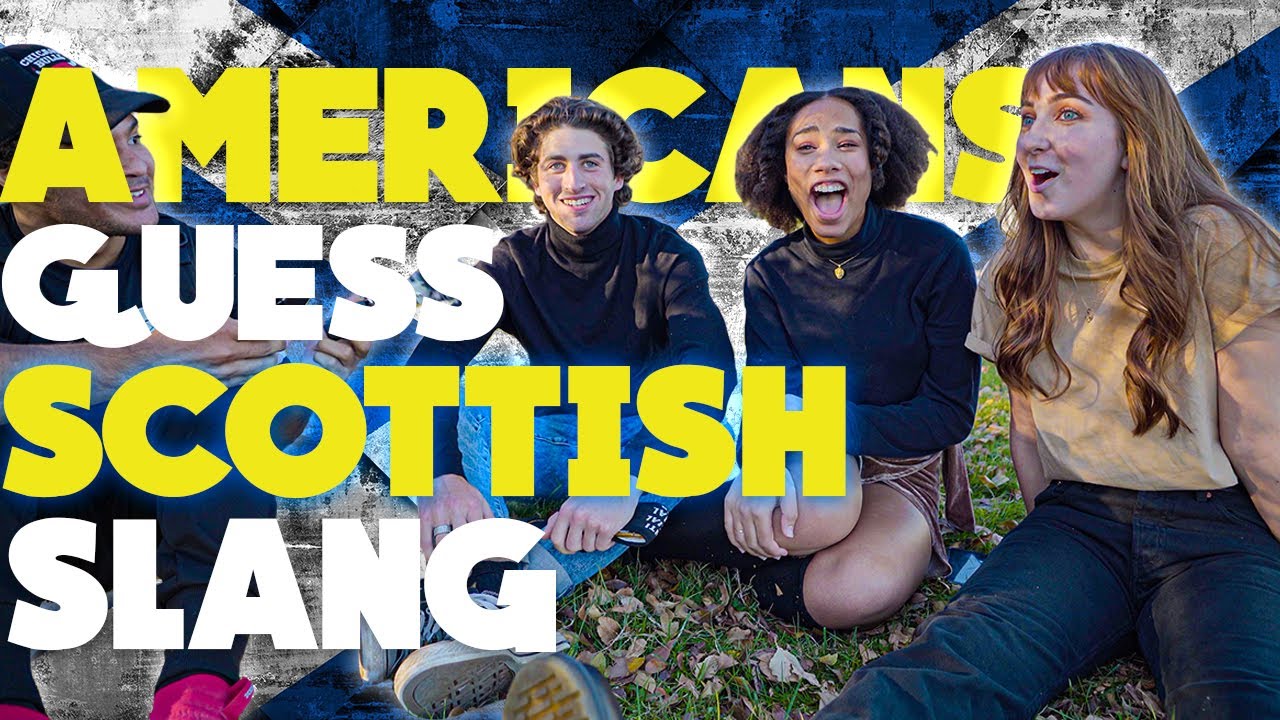 Americans guess SCOTTISH SLANG