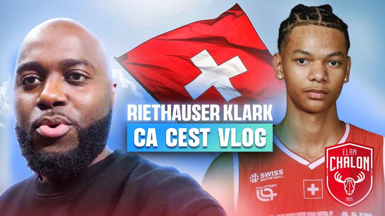 Ça C’est Vlog #1- Riethauser Klark 🇨🇭- Immersion à Chalon!Mot du coach….. et la Draft NBA?