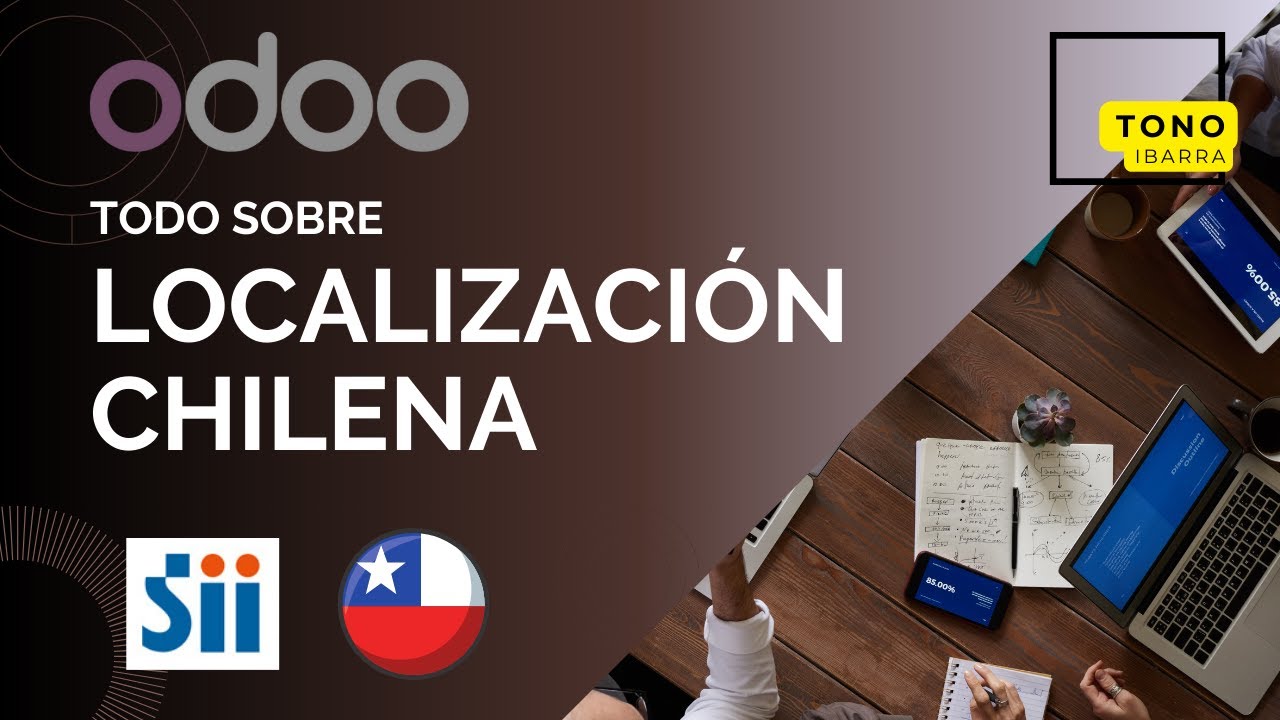 La localización que te permitirá usar Odoo en CHILE 🇨🇱