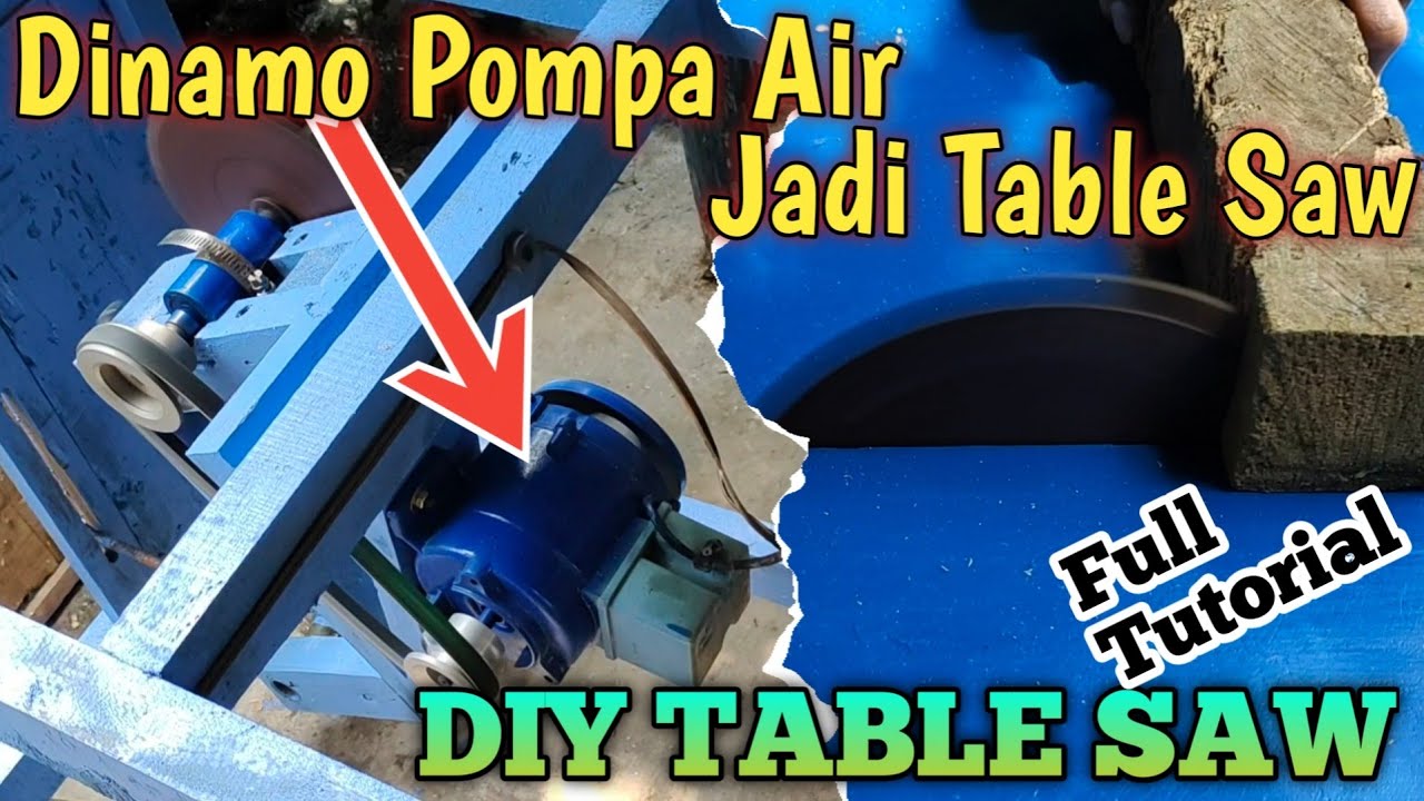 DIY TABLE SAW || Membuat Table Saw Dari Dinamo Bekas Pompa Air