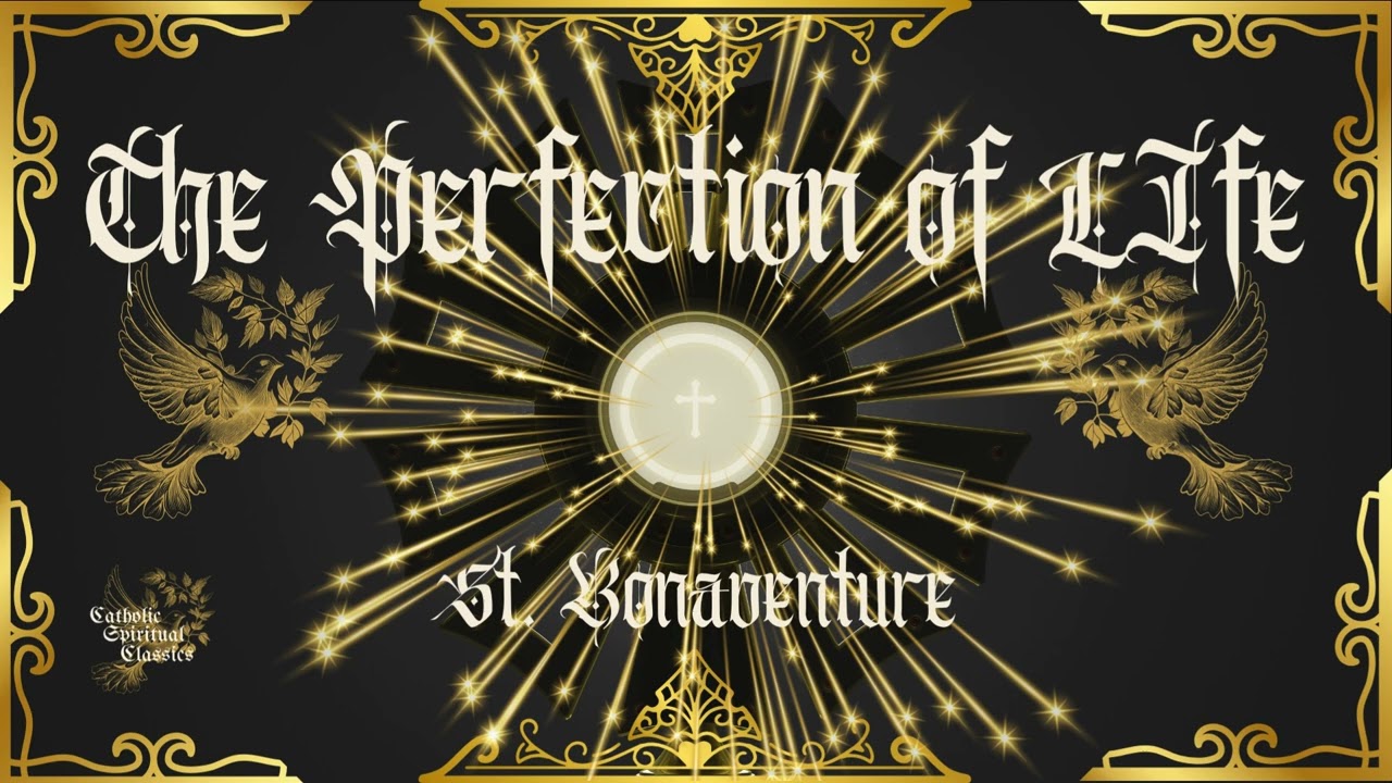 The Perfection of Life - St. Bonaventure | FULL Audiobook