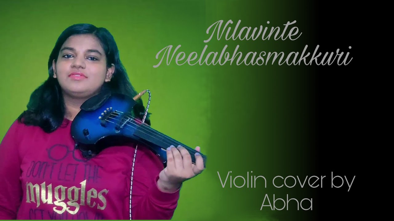 Nilavinte Neelabhasmakkuriyaninjavale | Violin cover | Abha