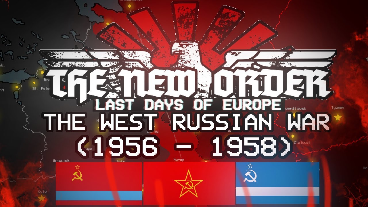 The West Russian War (THE NEW ORDER)(HOI4)