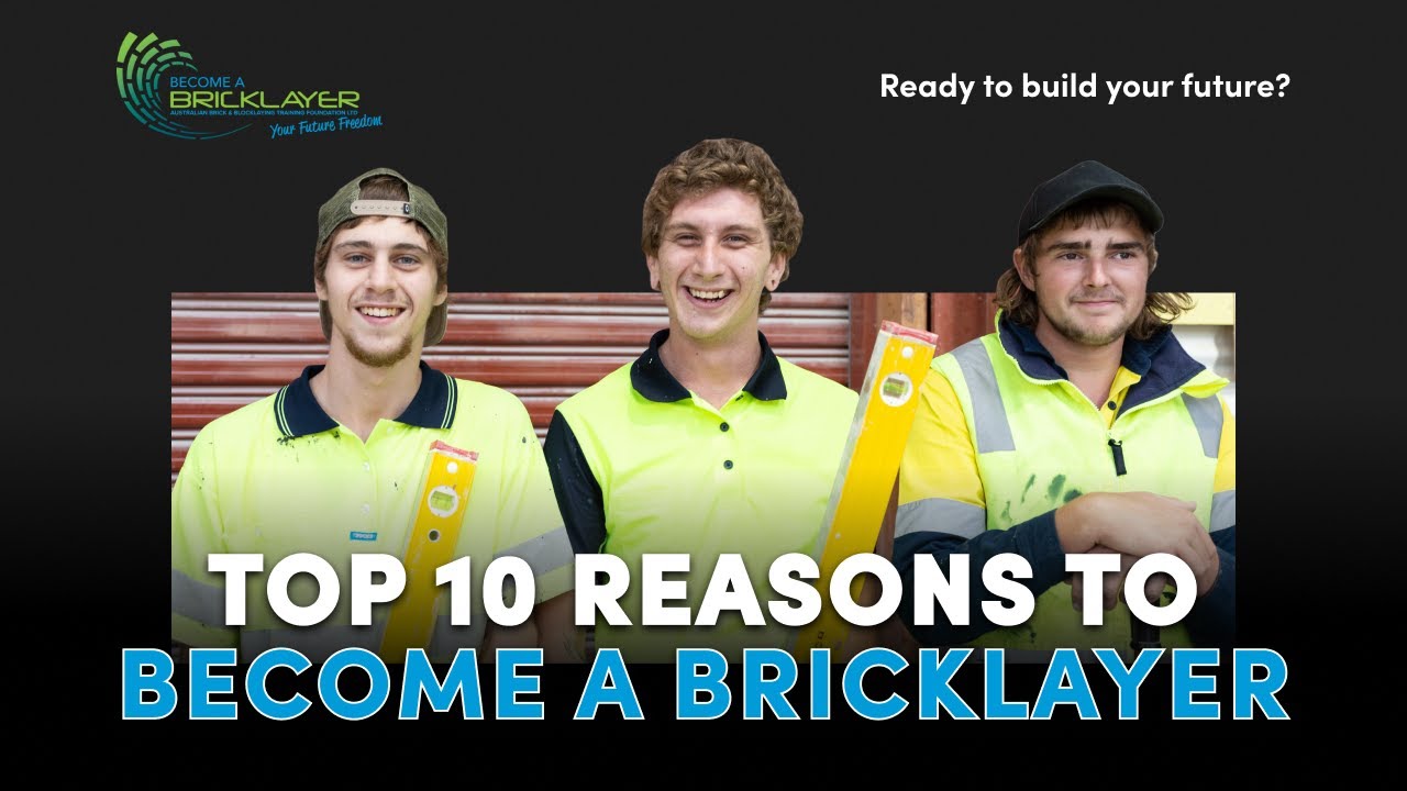 Bricklaying Apprenticeships: Top 10 Reasons - Become a Bricklayer