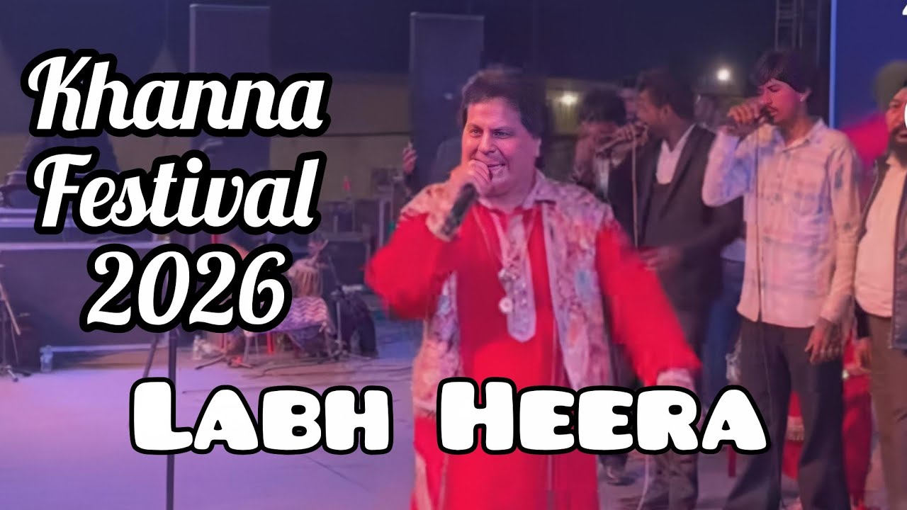 Labh Heera Live at Khanna Festival 2026 🔥 | Full Punjabi Stage Performance | Legendary Voice Live
