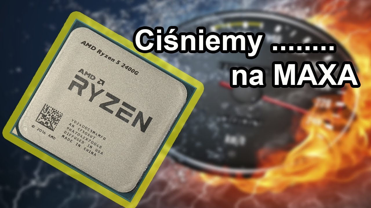 Ryzen 5 2400G  - Taktowanie RAM i OC vs wzrost wydajności.