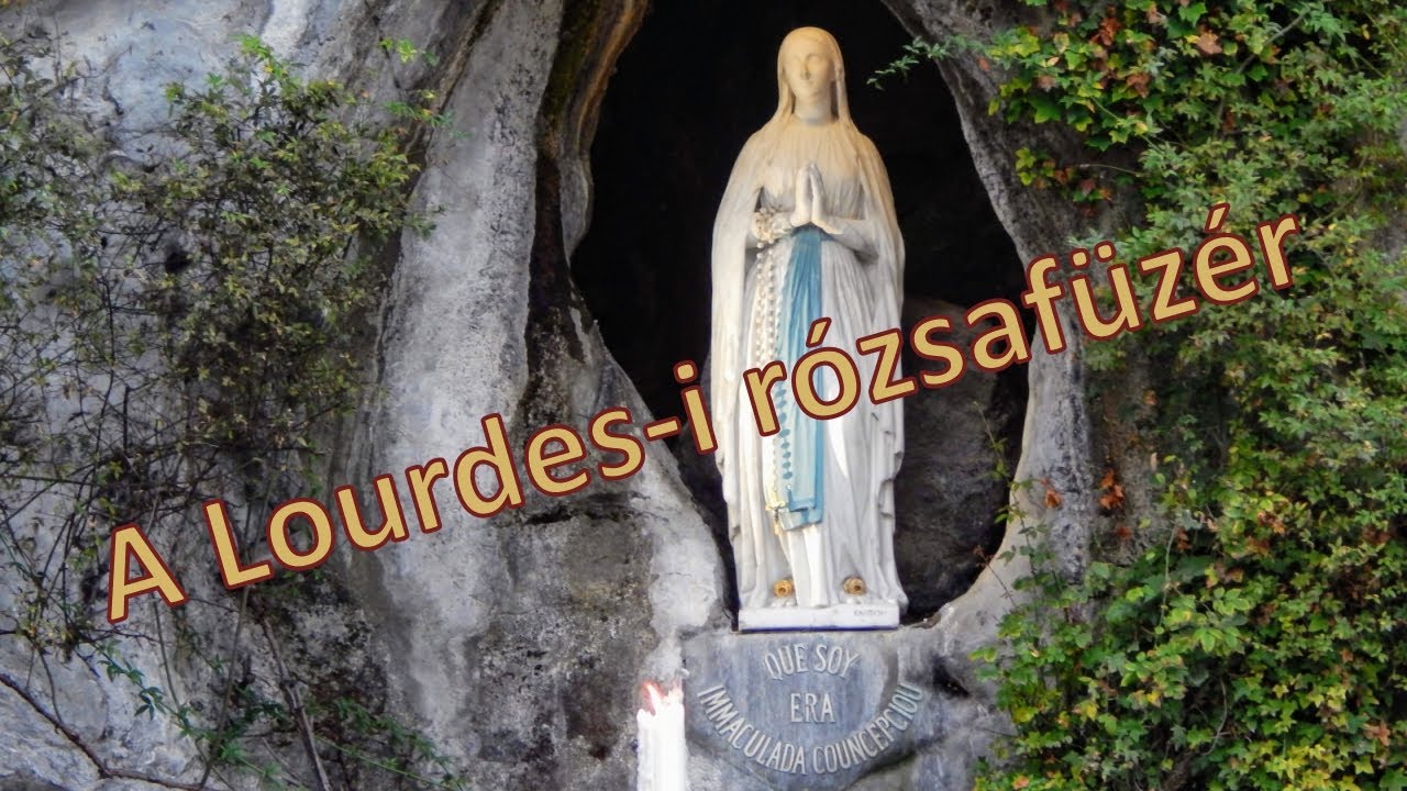 A Lourdes i rózsafüzér (Hallgatóim kérésére)