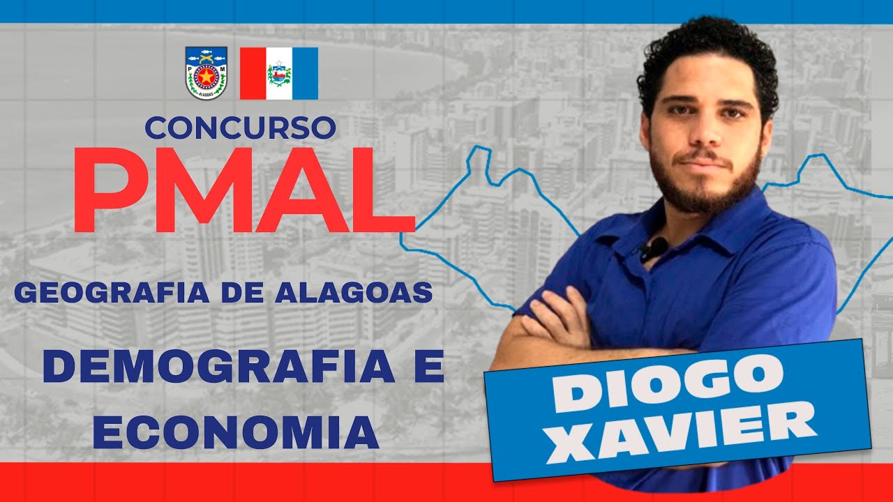 Geografia de Alagoas - Aula 02 - Concurso PMAL 2026 - Geografia Humana: População e Economia