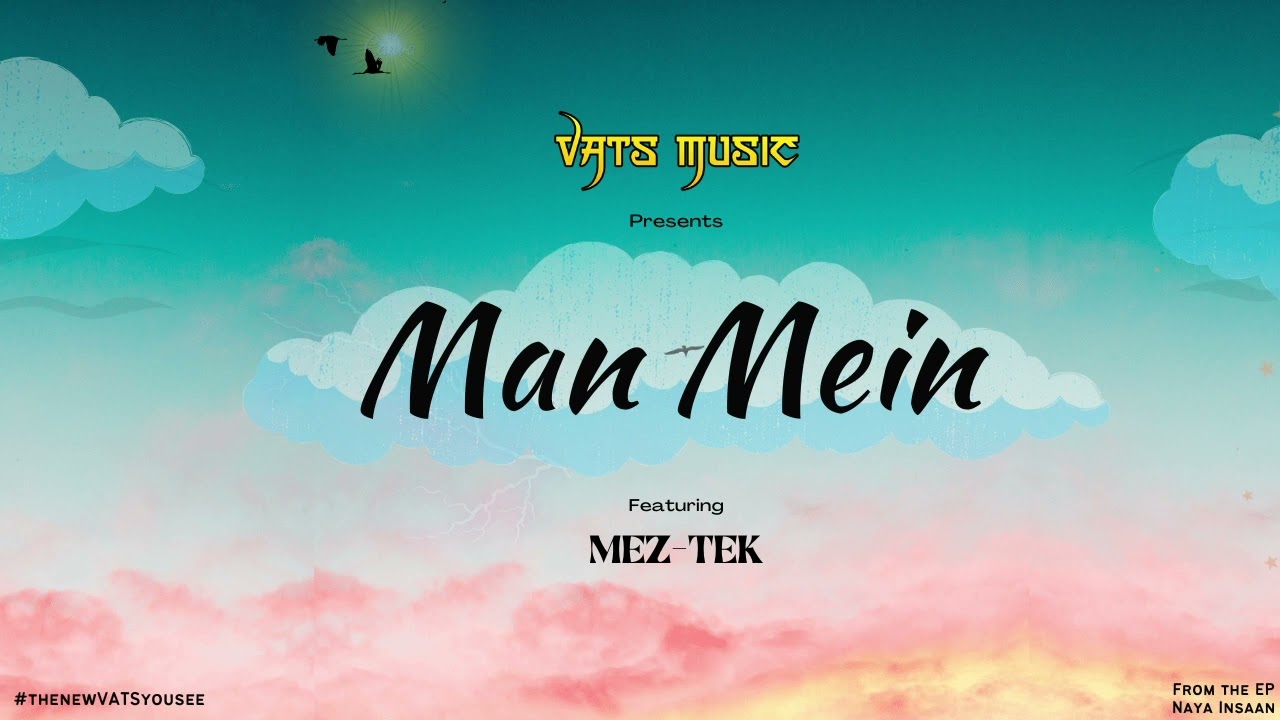 Man Mein - Official Audio | VATS MUSIC (ft. MEZ-TEK) | Naya Insaan