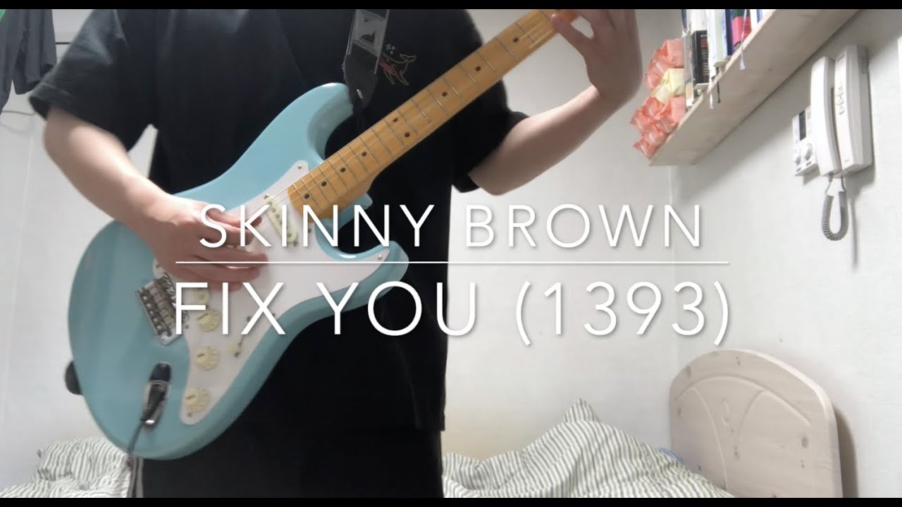 Skinny Brown - Fix you (1393)