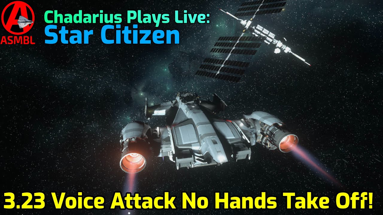 Star Citizen: 3.23 Voice Attack No Hands Take Off!