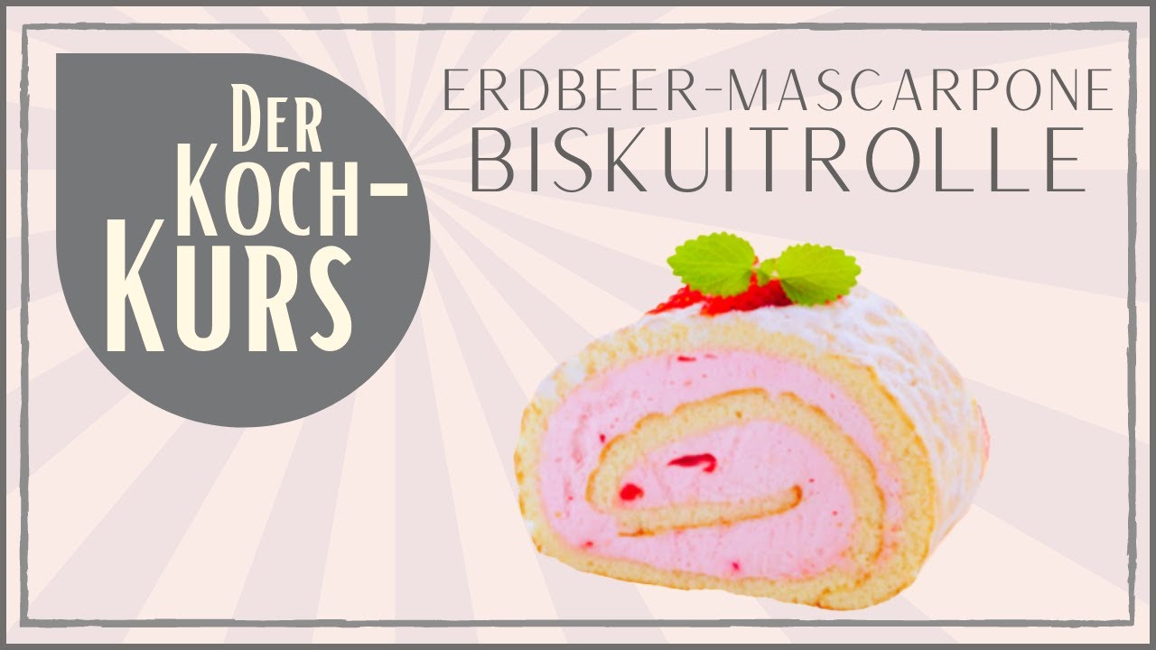 Erdbeer-Mascarpone-BISKUITROLLE | Kochkurs | Yvonne MB