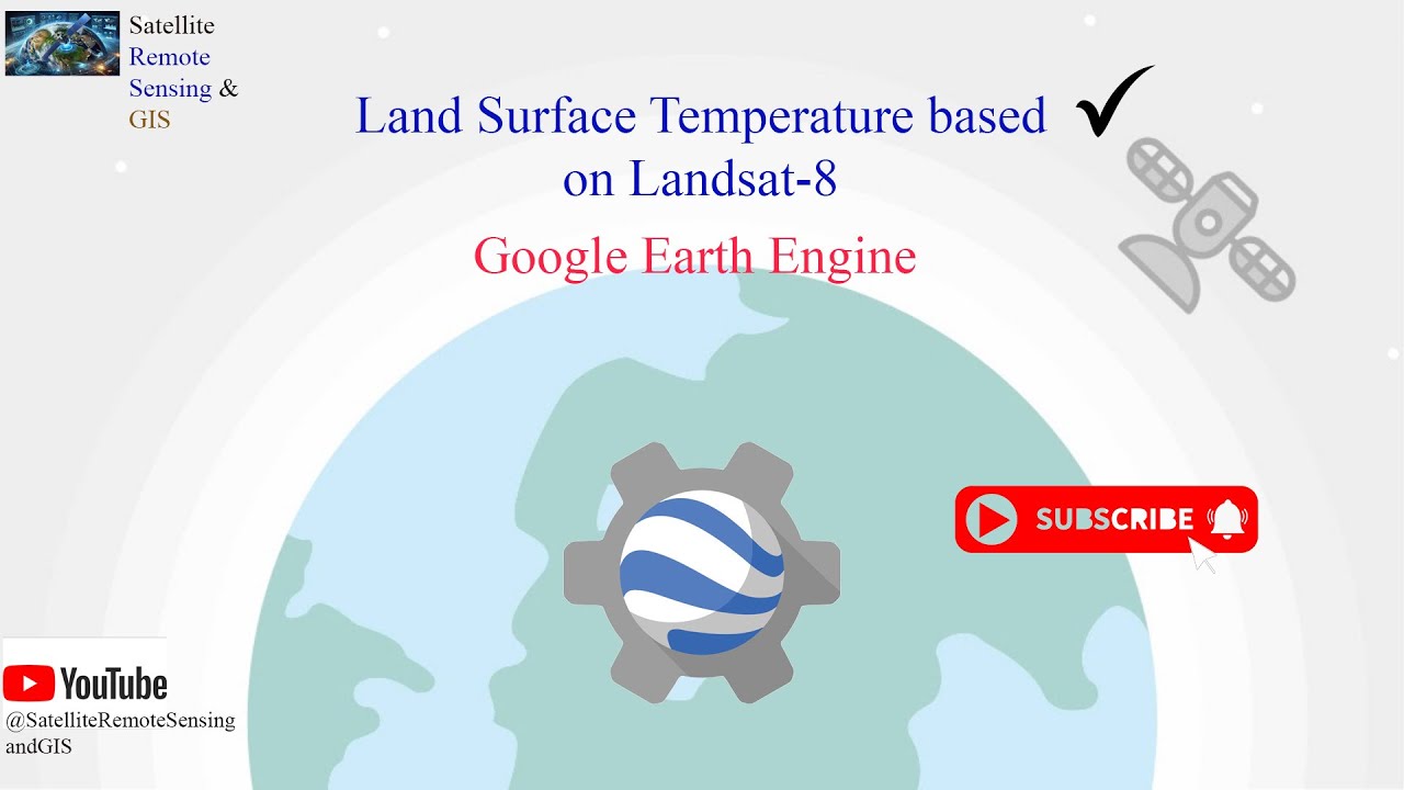 Land Surface Temperature (LST) Estimation with Landsat-8 using Google Earth Engine