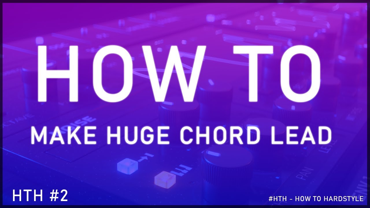 How To Make Huge Chords Lead Using Xfer Serum  HTH #2 ( no Comments )