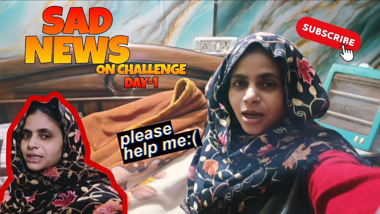 Sad News!!! On Challenge Day One 😭